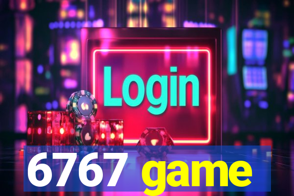 6767 game